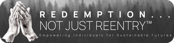 REDEMPTION... Not Just Reentry